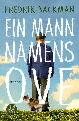 Quelle: https://www.fischerverlage.de/buch/fredrik_backman_ein_mann_namens_ove/9783596197804 Frontcover